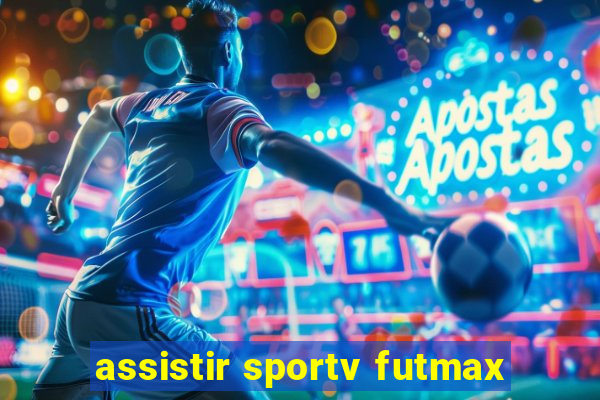 assistir sportv futmax